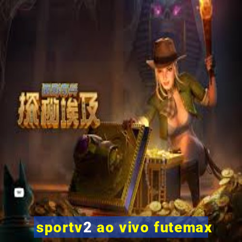 sportv2 ao vivo futemax